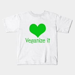 Veganize it Kids T-Shirt